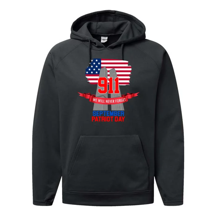 9/11 We Will Never Forget September 11th Patriot Day Performance Fleece Hoodie