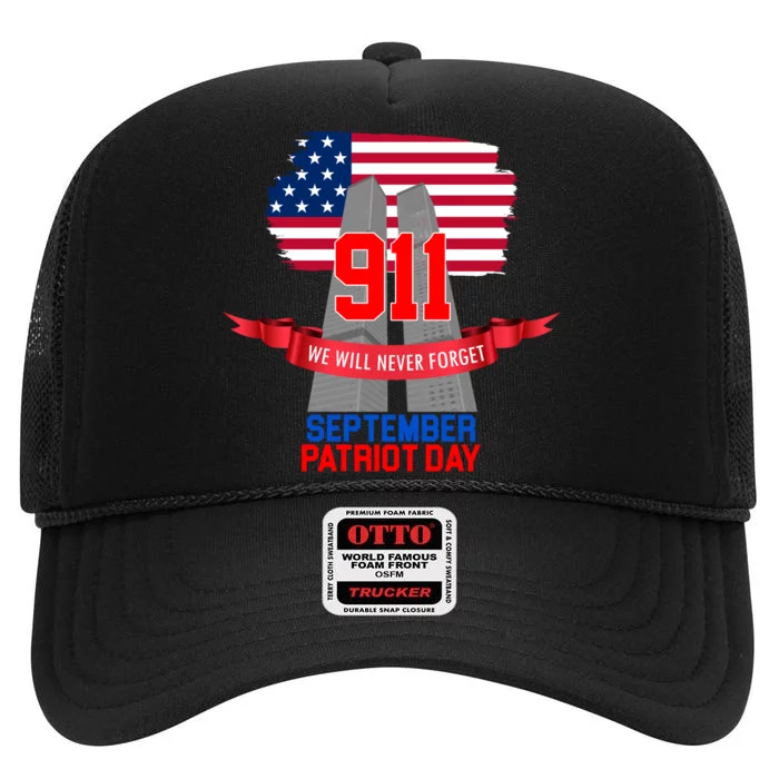 9/11 We Will Never Forget September 11th Patriot Day High Crown Mesh Trucker Hat