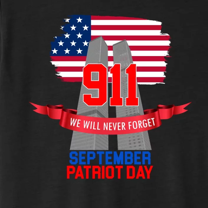 9/11 We Will Never Forget September 11th Patriot Day ChromaSoft Performance T-Shirt