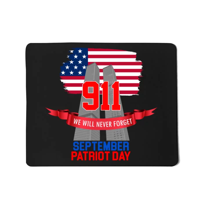 9/11 We Will Never Forget September 11th Patriot Day Mousepad