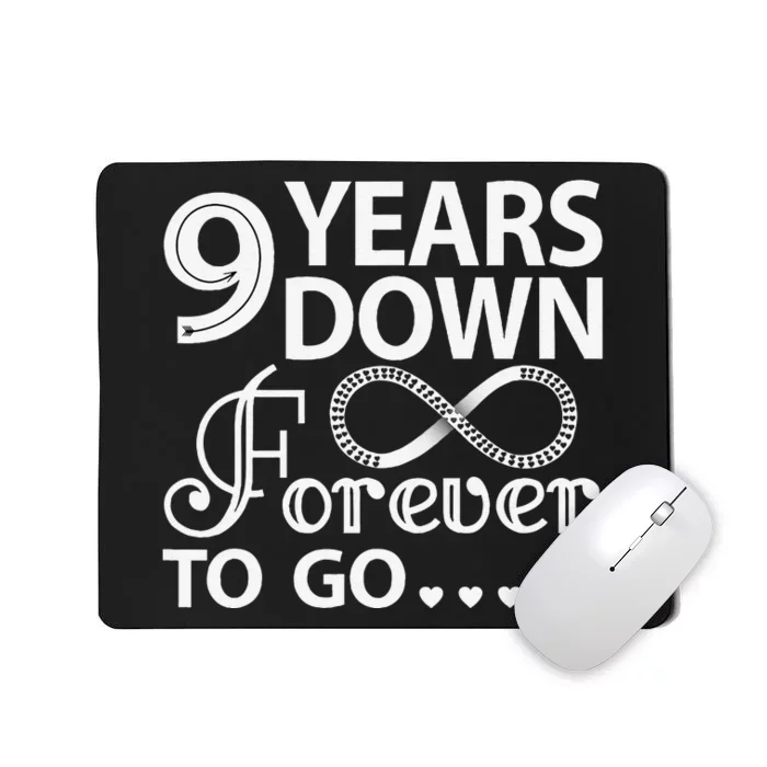 9 Years Down Forever To Go 9th Wedding Anniversary Mousepad