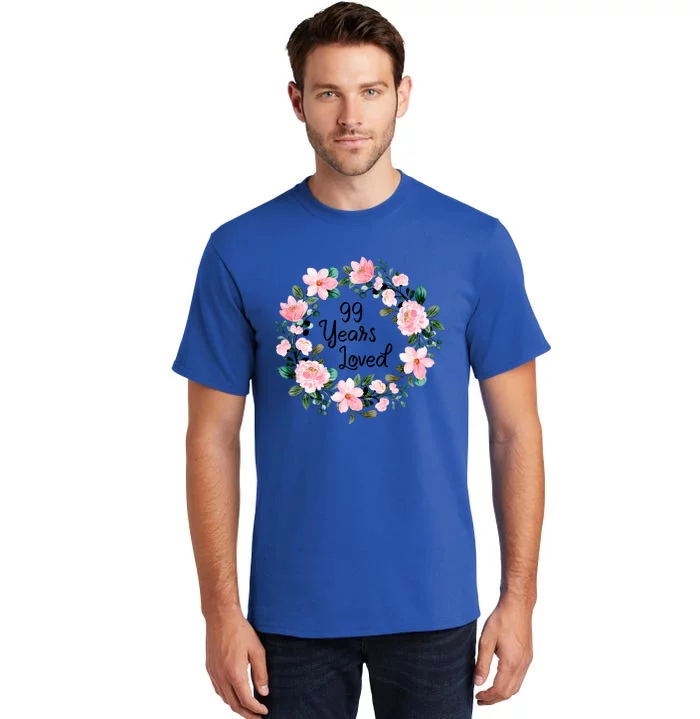 99 Years Loved 99 Years Old Floral 99th Birthday Gift Tall T-Shirt