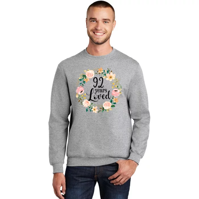 92 Years Loved 92 Year Old Women Floral 92nd Birthday Gift Tall Sweatshirt