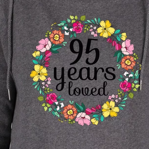 95 Years Loved  Wo 95 Years Old Floral 95th Birthday Present Womens Funnel Neck Pullover Hood