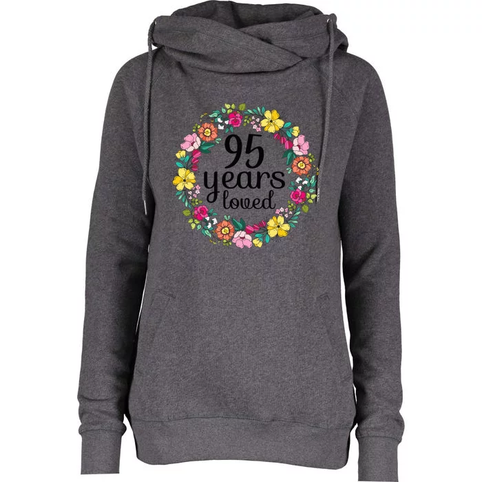 95 Years Loved  Wo 95 Years Old Floral 95th Birthday Present Womens Funnel Neck Pullover Hood