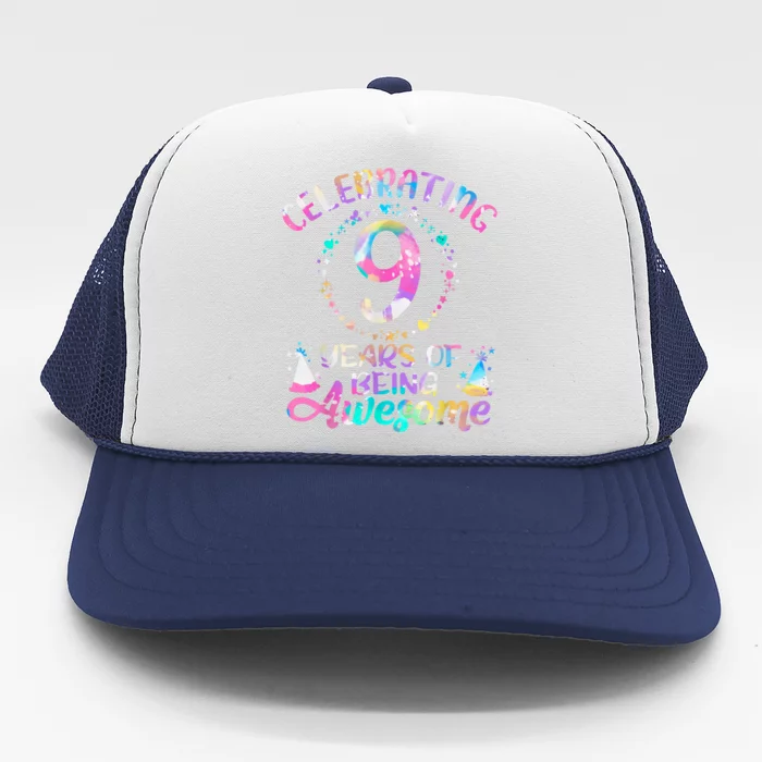 9 Years Of Being Awesome 9 Years Old 9th Birthday Tie Dye Trucker Hat