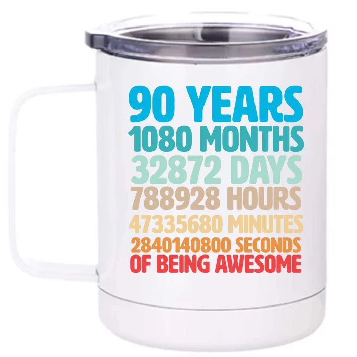 90 Years Of Being Awesome 90th Birthday Time Breakdown Front & Back 12oz Stainless Steel Tumbler Cup