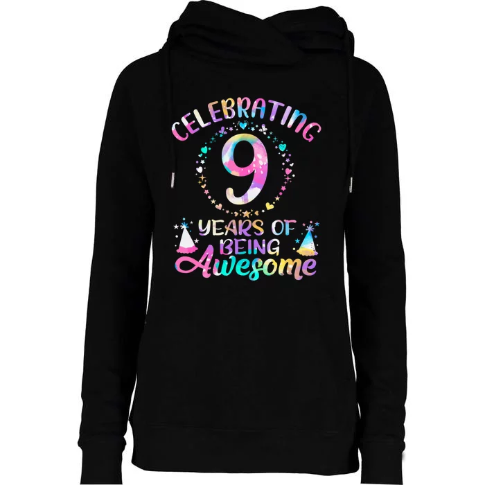 9 Years Of Being Awesome 9 Years Old 9th Birthday Tie Dye Womens Funnel Neck Pullover Hood