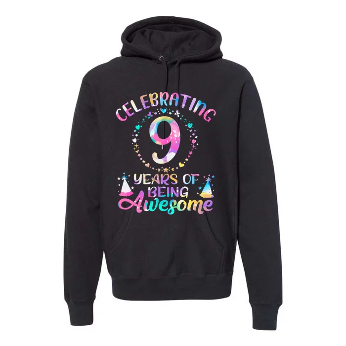 9 Years Of Being Awesome 9 Years Old 9th Birthday Tie Dye Premium Hoodie