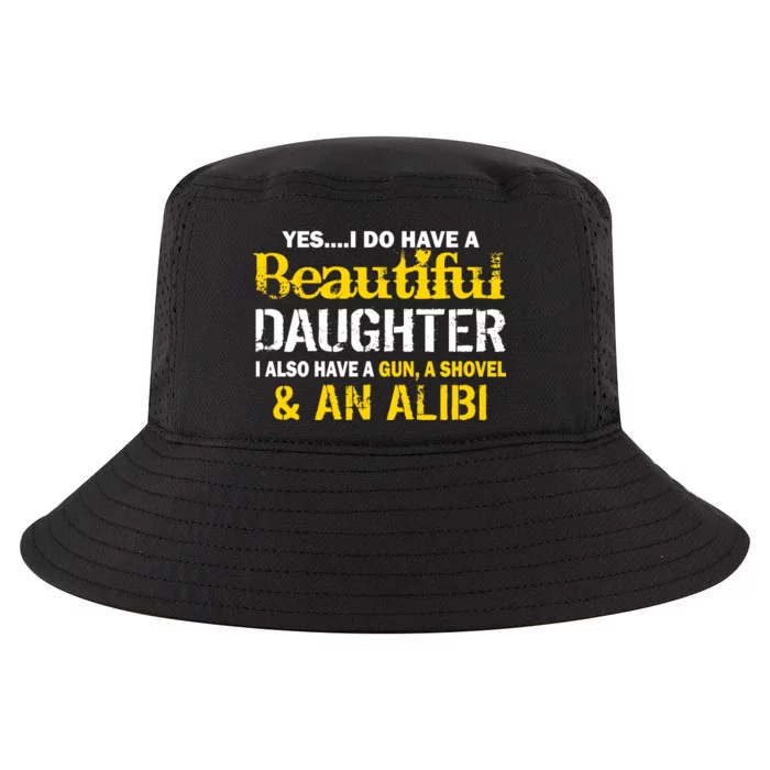 A Beautiful Daughter Also Have A Gun Shovel Alibi Cool Comfort Performance Bucket Hat