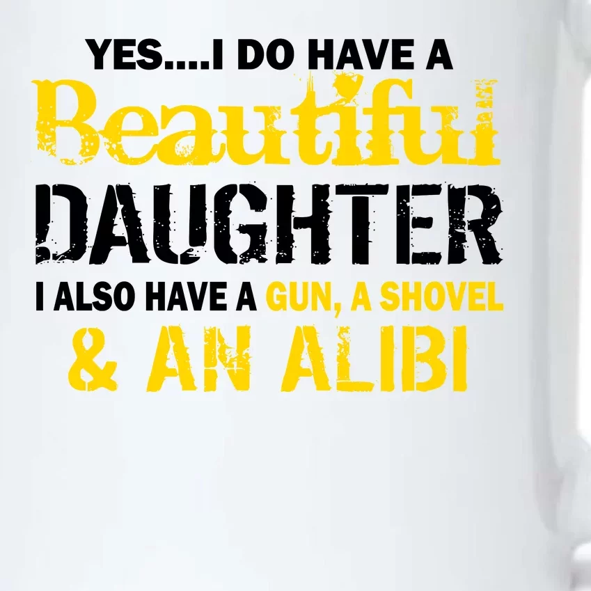 A Beautiful Daughter Also Have A Gun Shovel Alibi Black Color Changing Mug