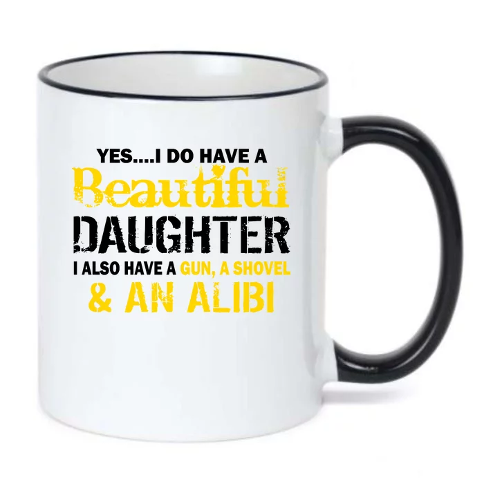 A Beautiful Daughter Also Have A Gun Shovel Alibi Black Color Changing Mug