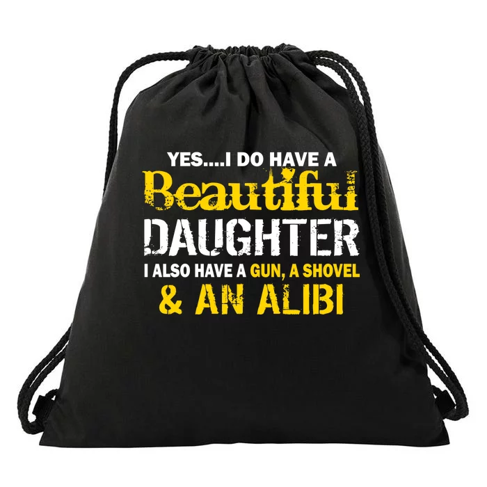 A Beautiful Daughter Also Have A Gun Shovel Alibi Drawstring Bag