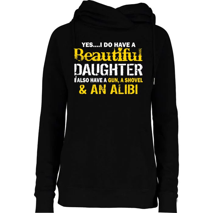 A Beautiful Daughter Also Have A Gun Shovel Alibi Womens Funnel Neck Pullover Hood