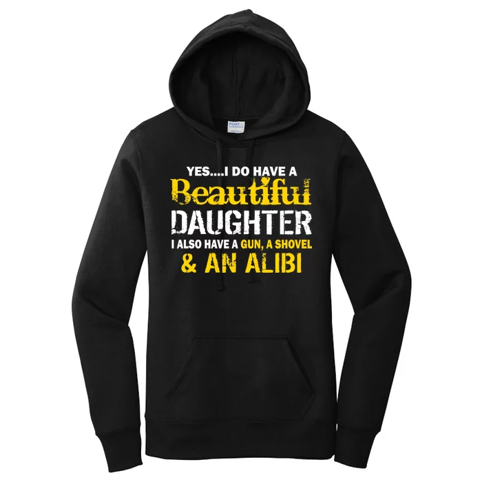 A Beautiful Daughter Also Have A Gun Shovel Alibi Women's Pullover Hoodie