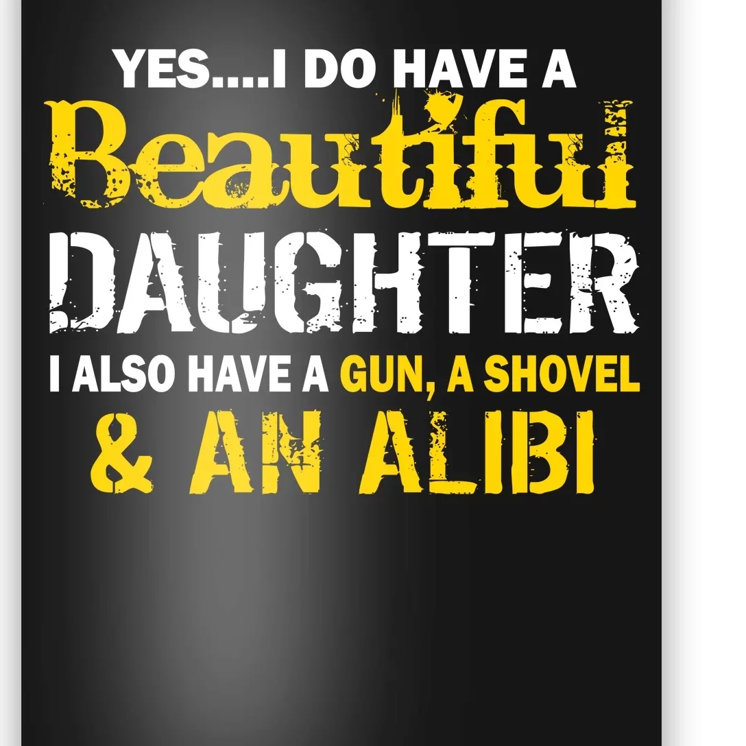 A Beautiful Daughter Also Have A Gun Shovel Alibi Poster