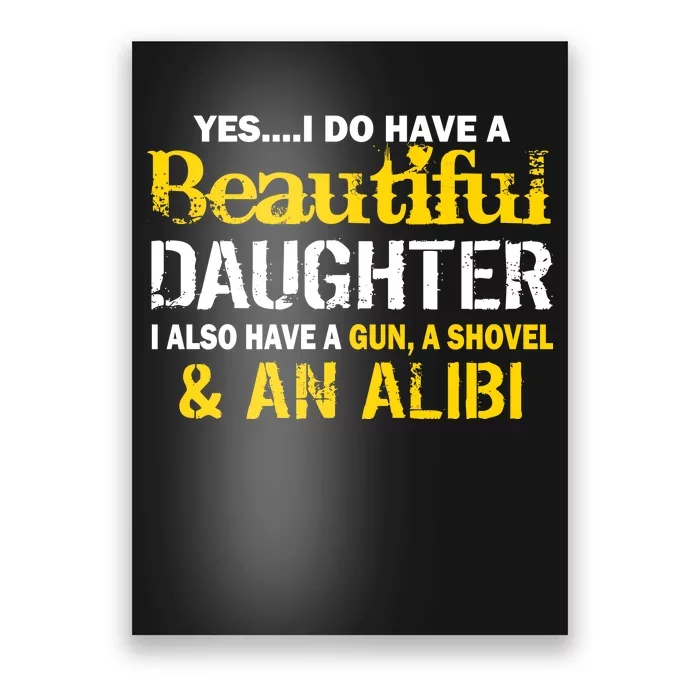 A Beautiful Daughter Also Have A Gun Shovel Alibi Poster