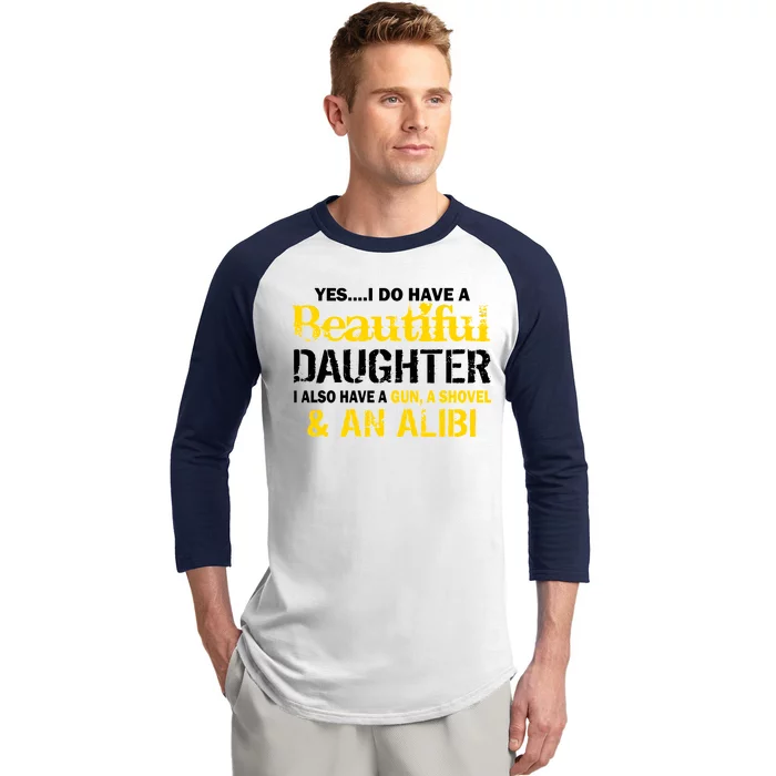 A Beautiful Daughter Also Have A Gun Shovel Alibi Baseball Sleeve Shirt