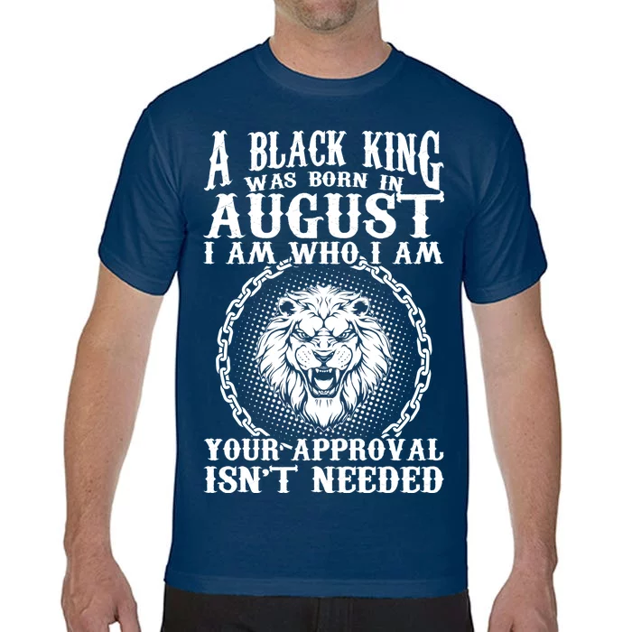 A Black King Was Born In August Birthday Lion Comfort Colors T-Shirt