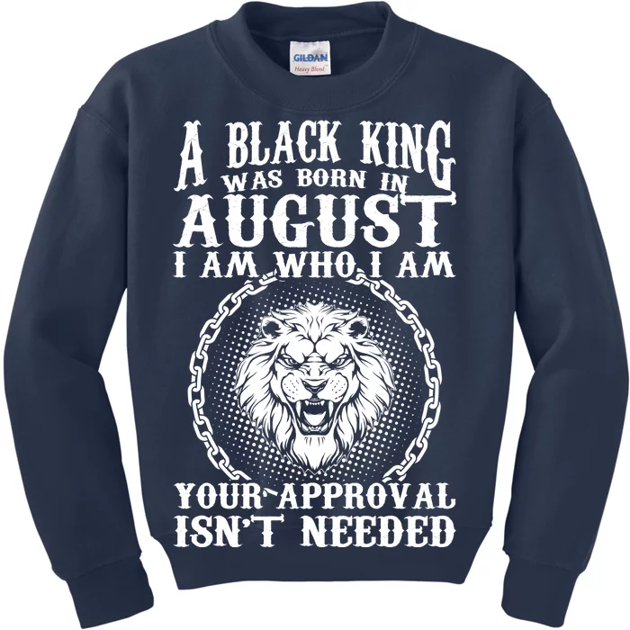 A Black King Was Born In August Birthday Lion Kids Sweatshirt