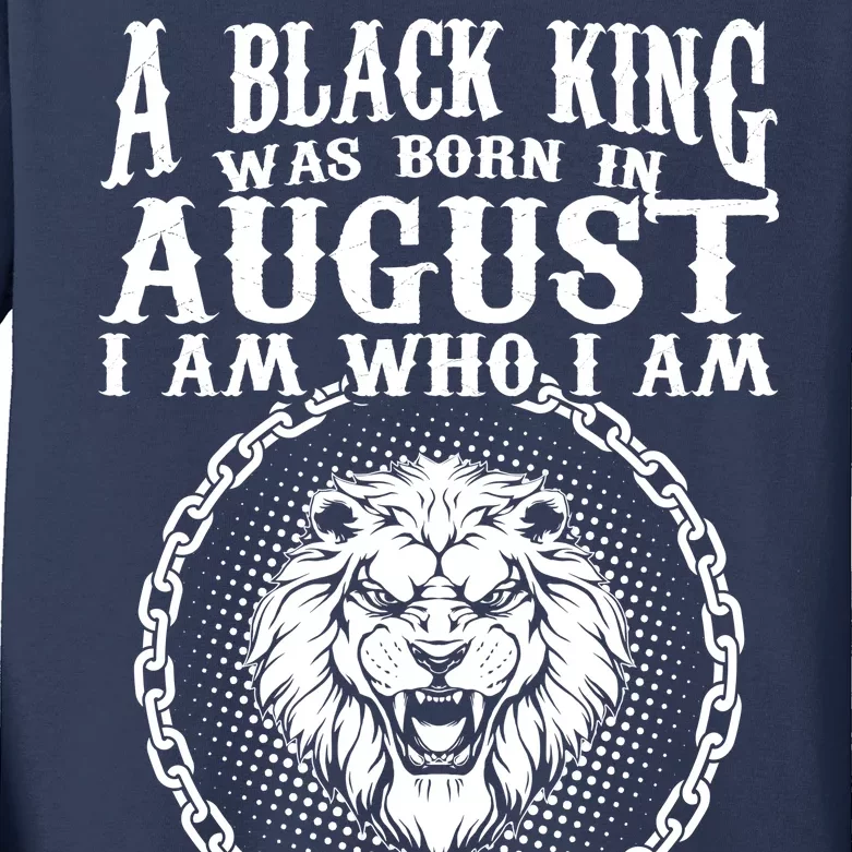 A Black King Was Born In August Birthday Lion Kids Long Sleeve Shirt