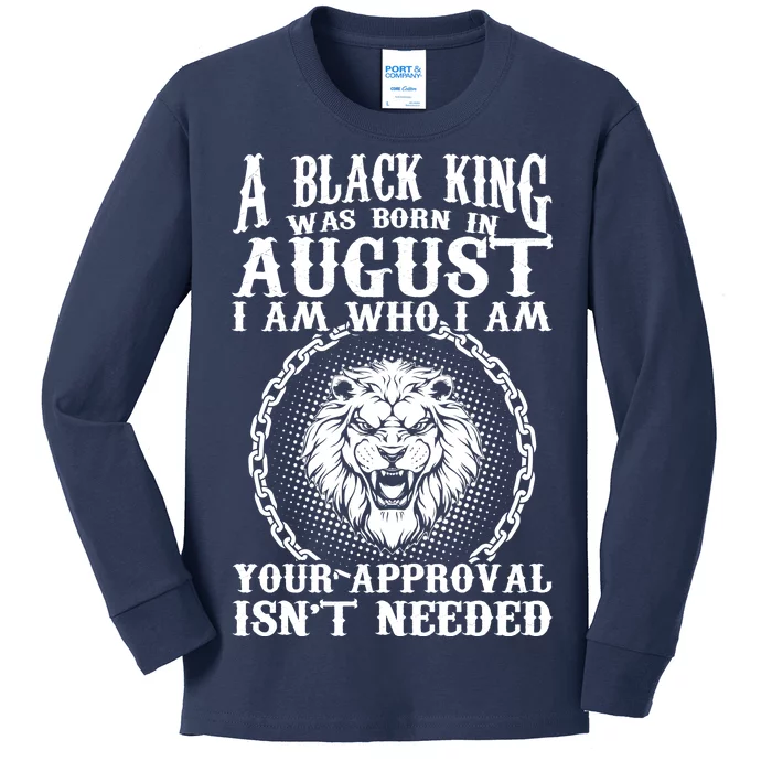 A Black King Was Born In August Birthday Lion Kids Long Sleeve Shirt