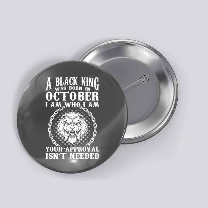 A Black King Was Born In October Birthday Lion Button