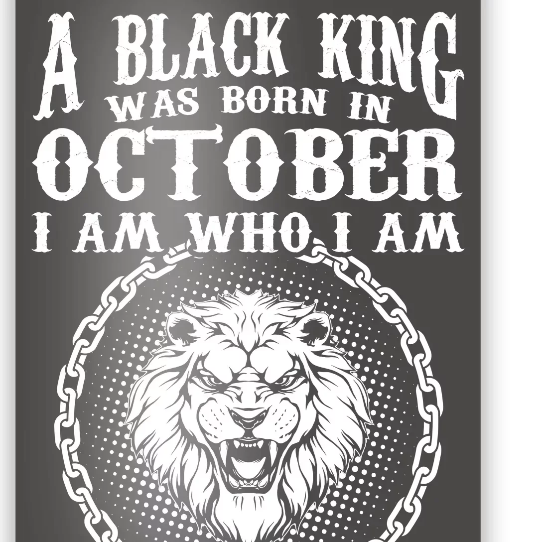 A Black King Was Born In October Birthday Lion Poster