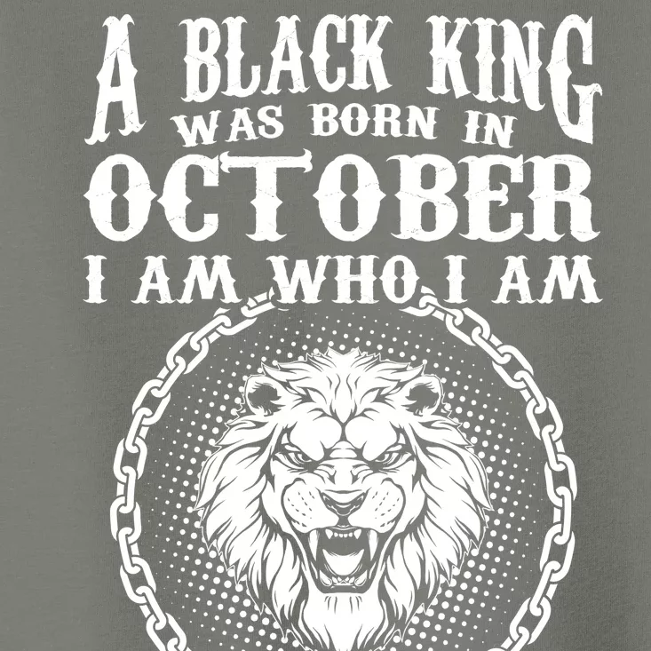 A Black King Was Born In October Birthday Lion Toddler T-Shirt