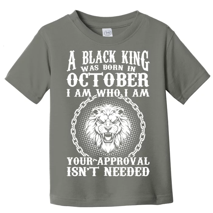 A Black King Was Born In October Birthday Lion Toddler T-Shirt