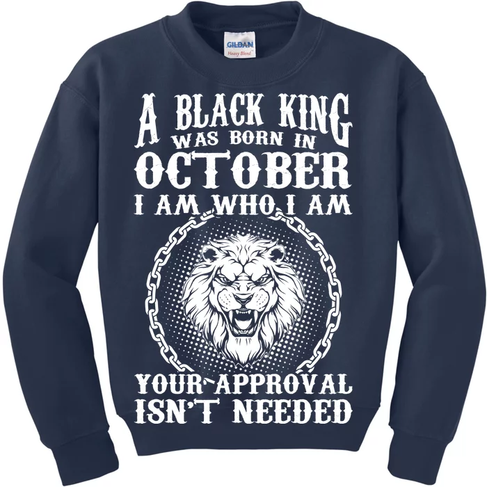 A Black King Was Born In October Birthday Lion Kids Sweatshirt