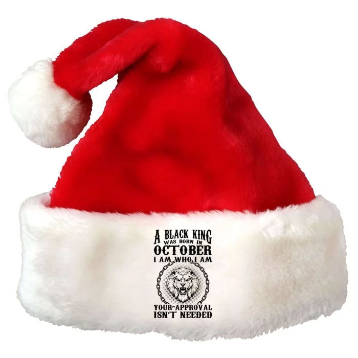 A Black King Was Born In October Birthday Lion Premium Christmas Santa Hat