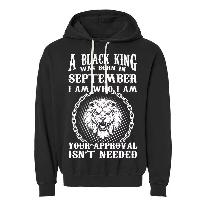 A Black King Was Born In September Birthday Lion Garment-Dyed Fleece Hoodie