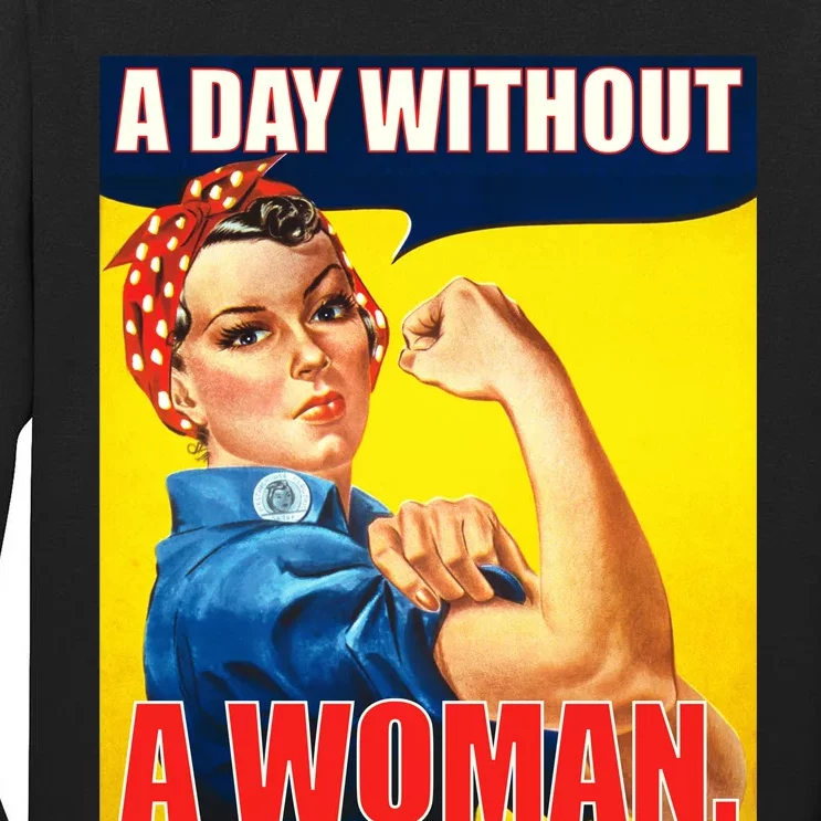 A Day Without A Woman Rosie Riveter WWII Poster Tall Long Sleeve T-Shirt