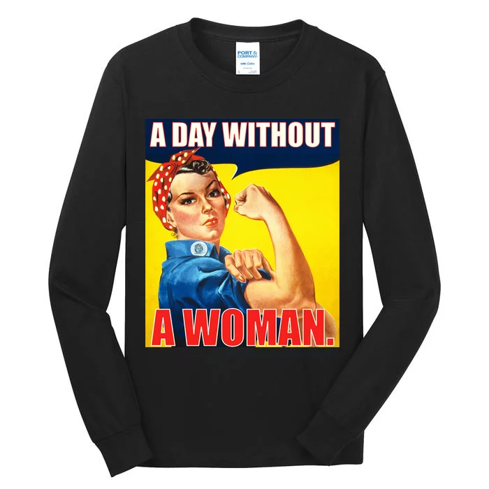 A Day Without A Woman Rosie Riveter WWII Poster Tall Long Sleeve T-Shirt