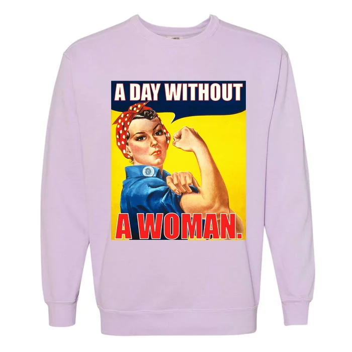 A Day Without A Woman Rosie Riveter WWII Poster Garment-Dyed Sweatshirt