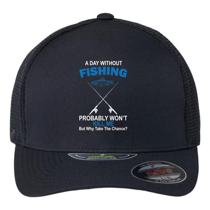 A Day Without Fishing Funny Flexfit Unipanel Trucker Cap