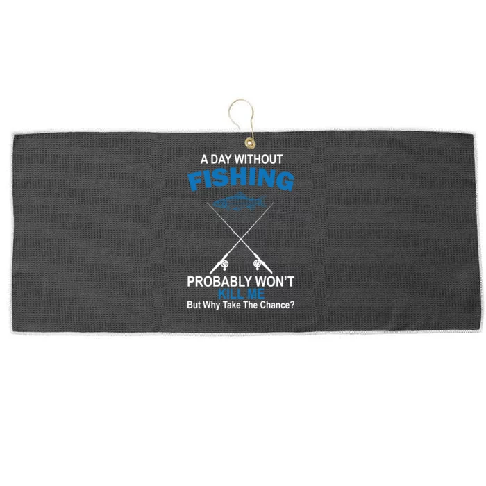 A Day Without Fishing Funny Large Microfiber Waffle Golf Towel