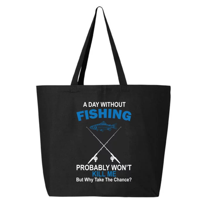 A Day Without Fishing Funny 25L Jumbo Tote