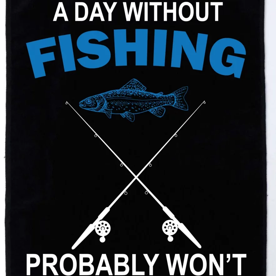 A Day Without Fishing Funny Platinum Collection Golf Towel