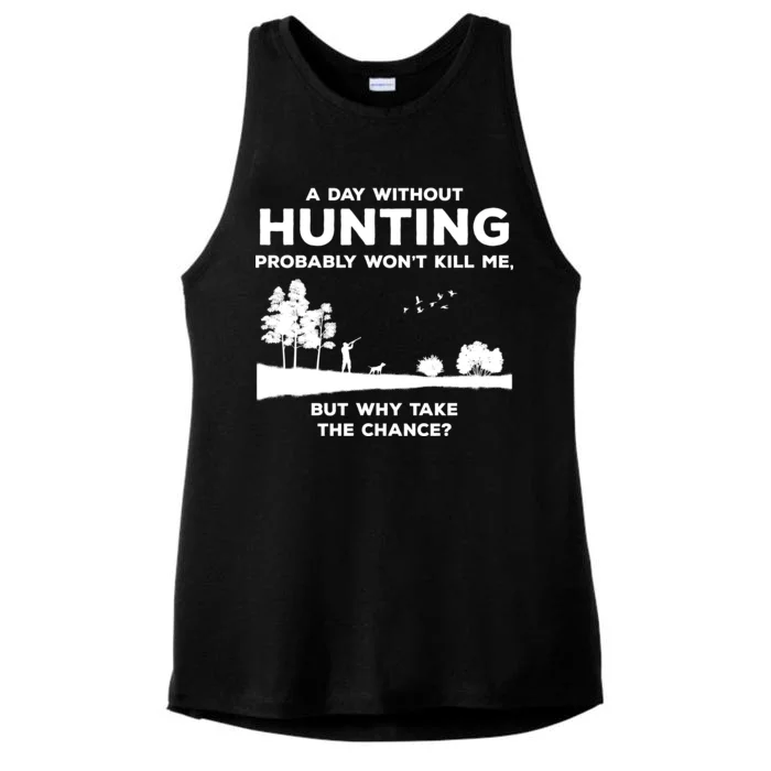 A Day Without Hunting Probably Won't Kill Me Ladies Tri-Blend Wicking Tank