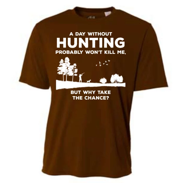 A Day Without Hunting Probably Won't Kill Me Cooling Performance Crew T-Shirt