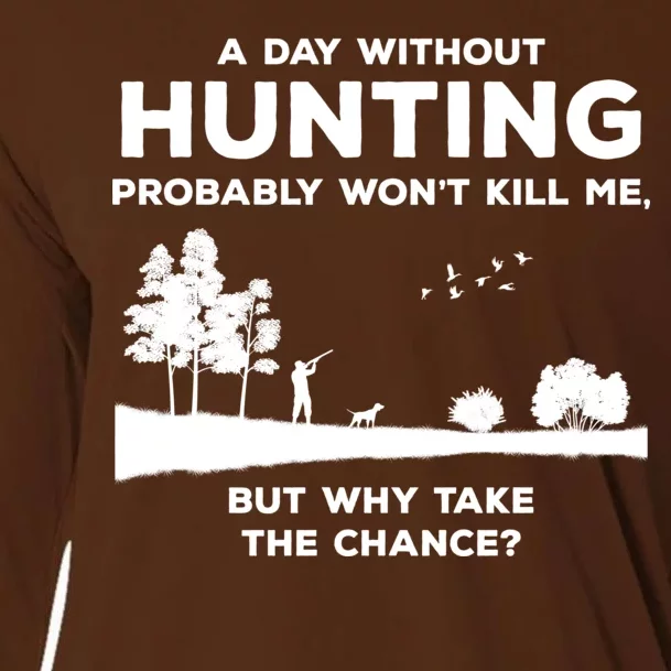 A Day Without Hunting Probably Won't Kill Me Cooling Performance Long Sleeve Crew