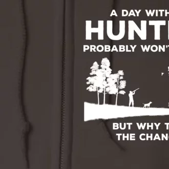 A Day Without Hunting Probably Won't Kill Me Full Zip Hoodie