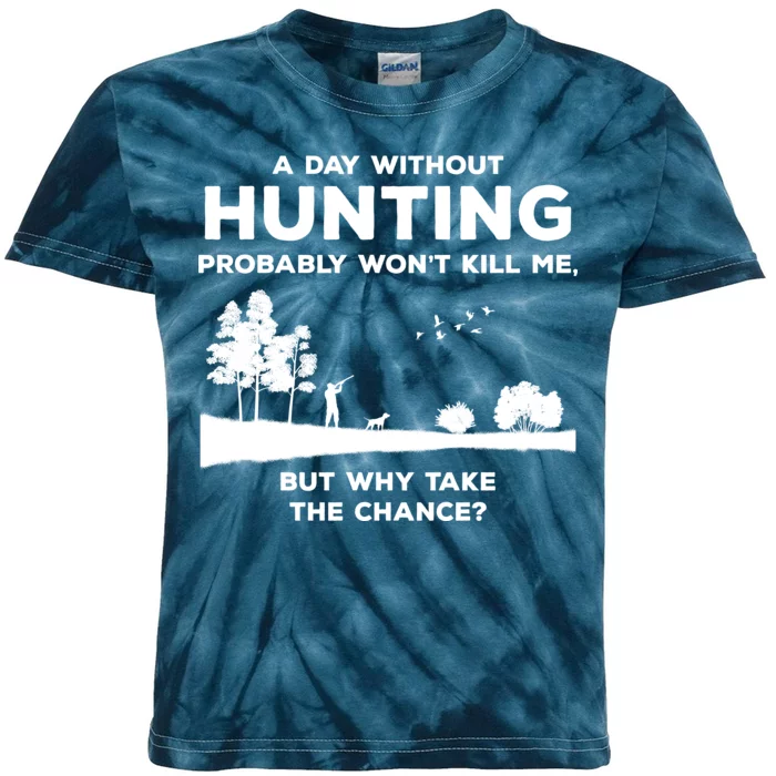 A Day Without Hunting Probably Won't Kill Me Kids Tie-Dye T-Shirt