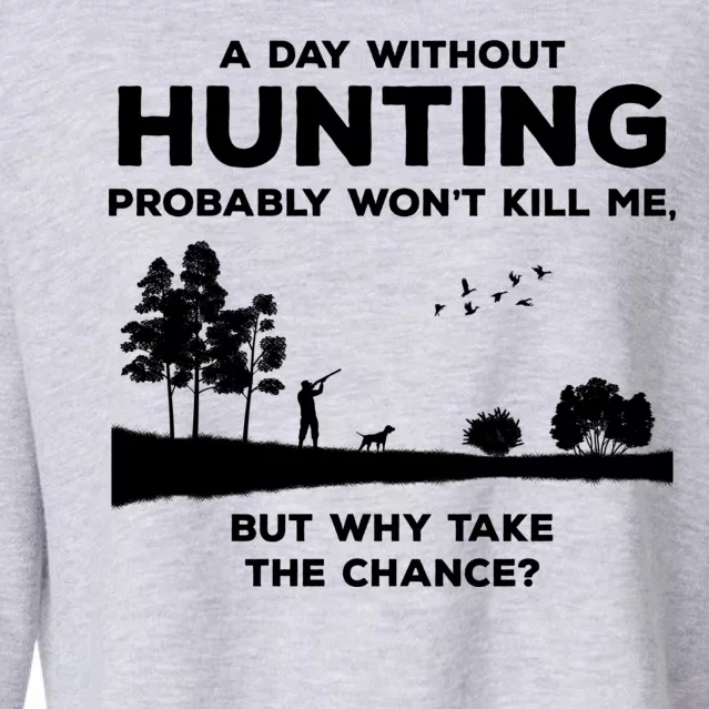 A Day Without Hunting Probably Won't Kill Me Cropped Pullover Crew