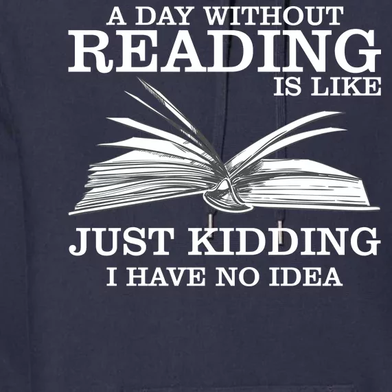 A Day Without Reading Premium Hoodie