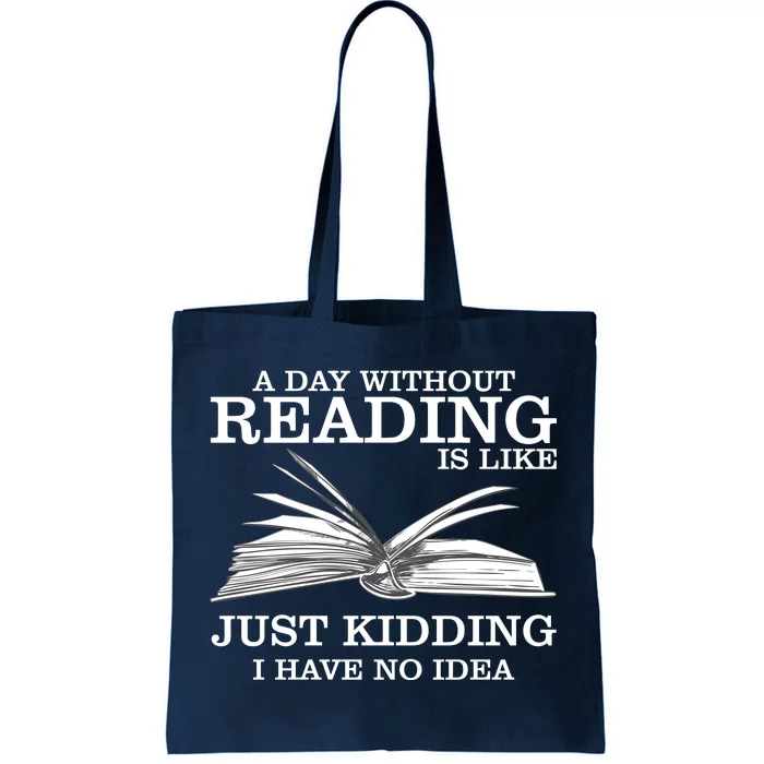 A Day Without Reading Tote Bag