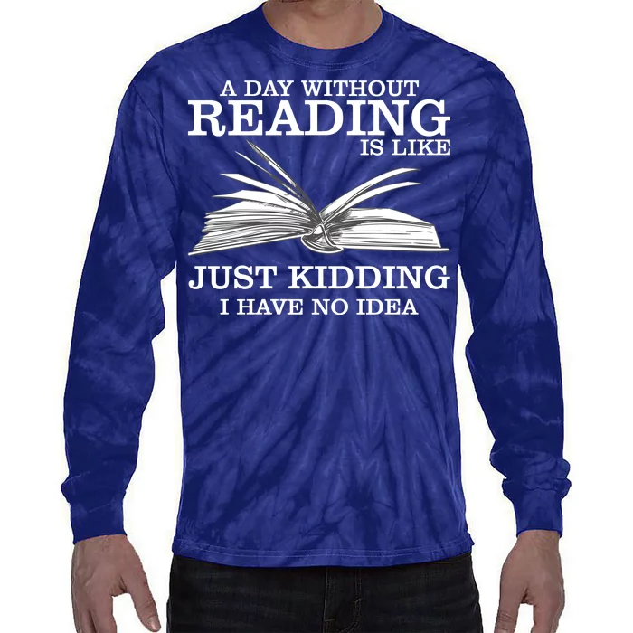 A Day Without Reading Tie-Dye Long Sleeve Shirt