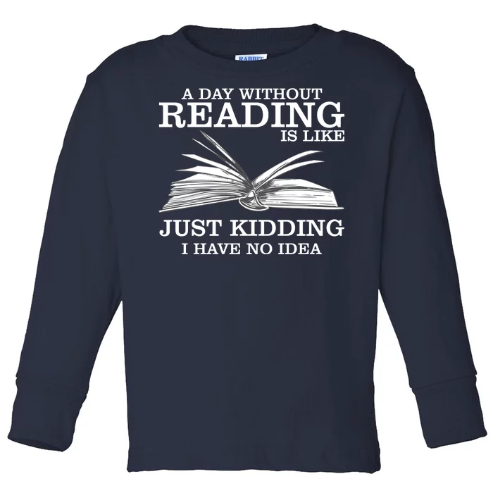 A Day Without Reading Toddler Long Sleeve Shirt